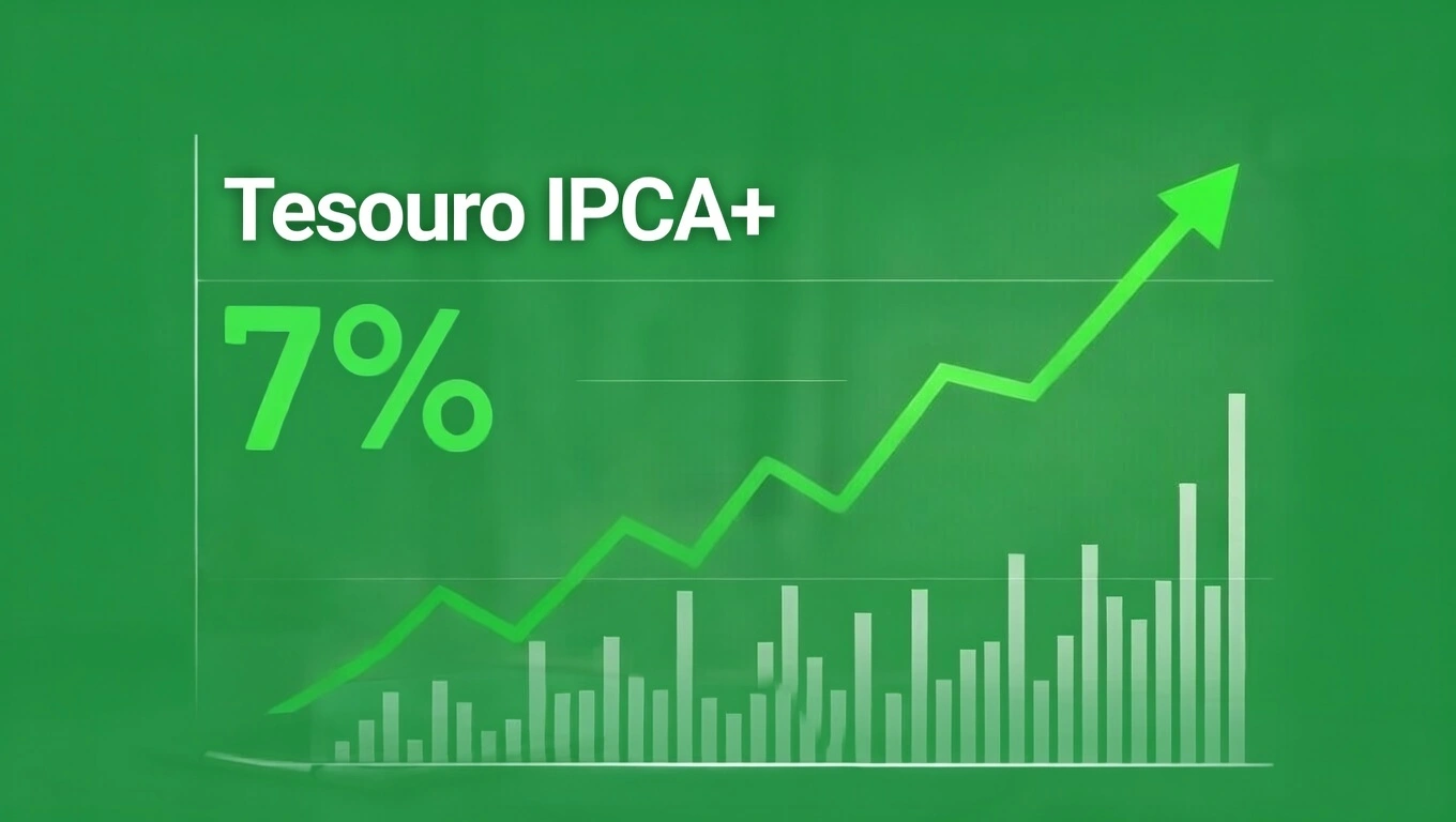 Tesouro IPCA+ a 7%: por que essa taxa pode ser a melhor oportunidade de renda fixa dos últimos anos