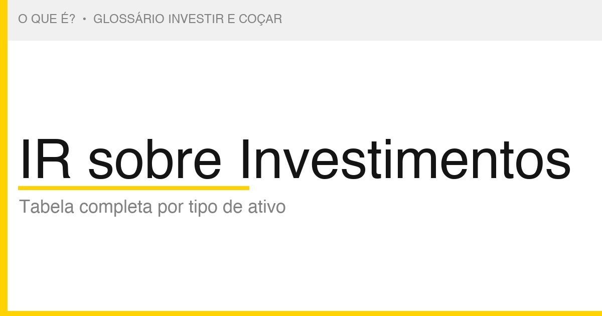 O que é IR sobre Investimentos — Investir e Coçar