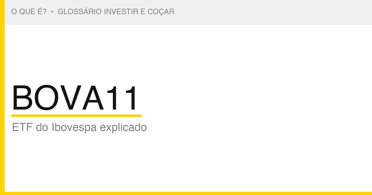 O que é BOVA11 — Investir e Coçar
