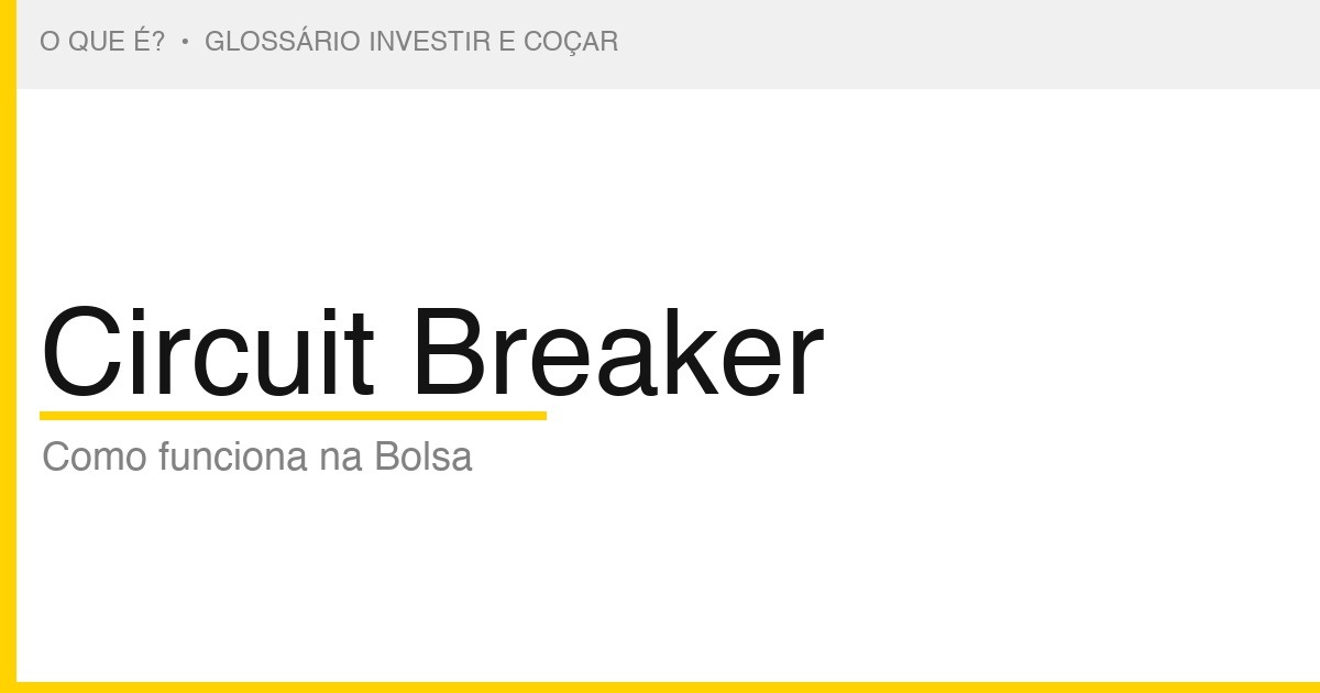 O que é Circuit Breaker — Investir e Coçar