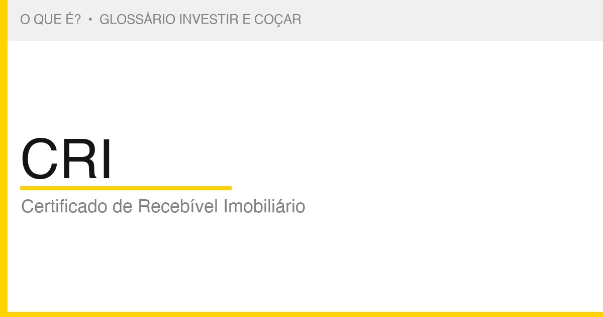 O que é CRI — Investir e Coçar