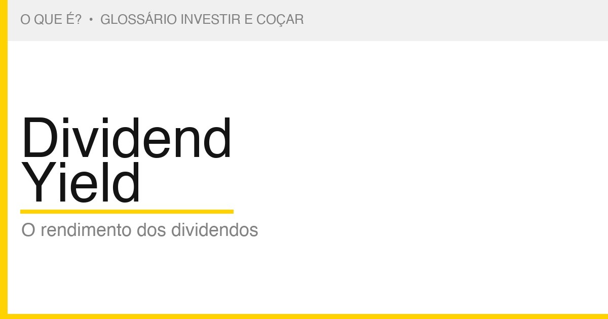 O que é Dividend Yield — Investir e Coçar