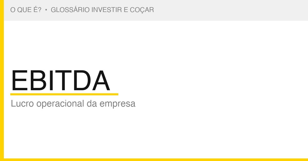 O que é EBITDA — Investir e Coçar
