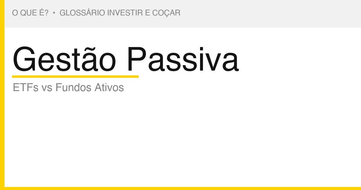O que é Gestão Passiva — Investir e Coçar