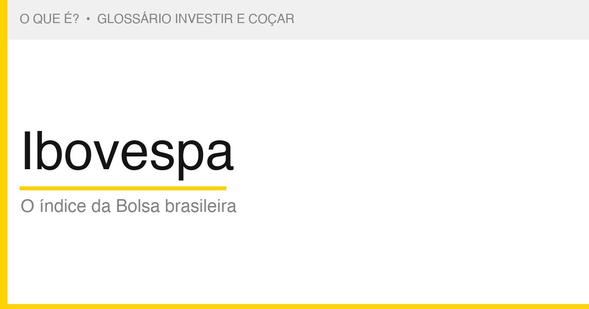 O que é Ibovespa — Investir e Coçar