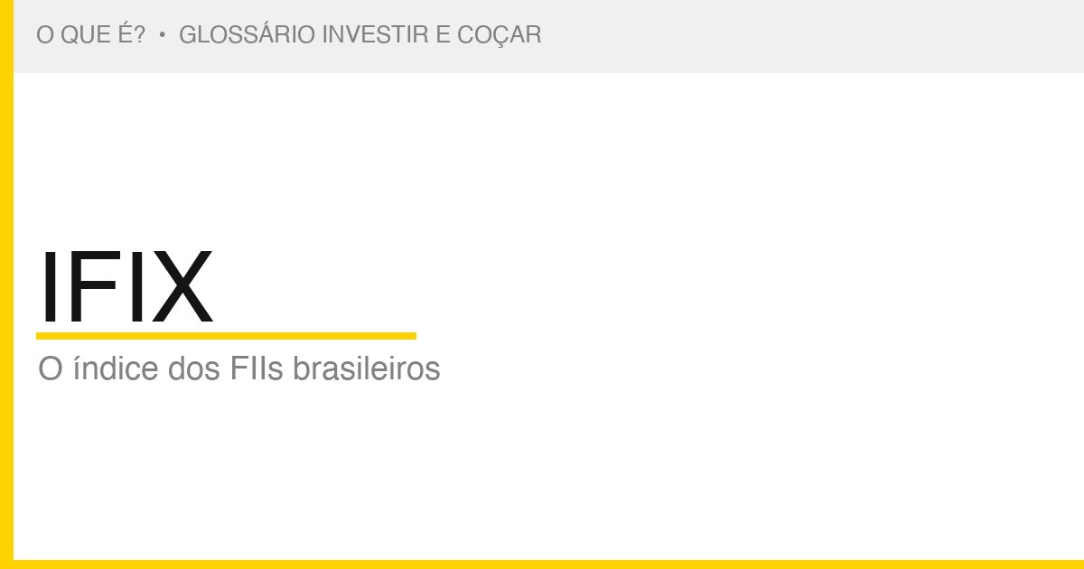 O que é IFIX — Investir e Coçar