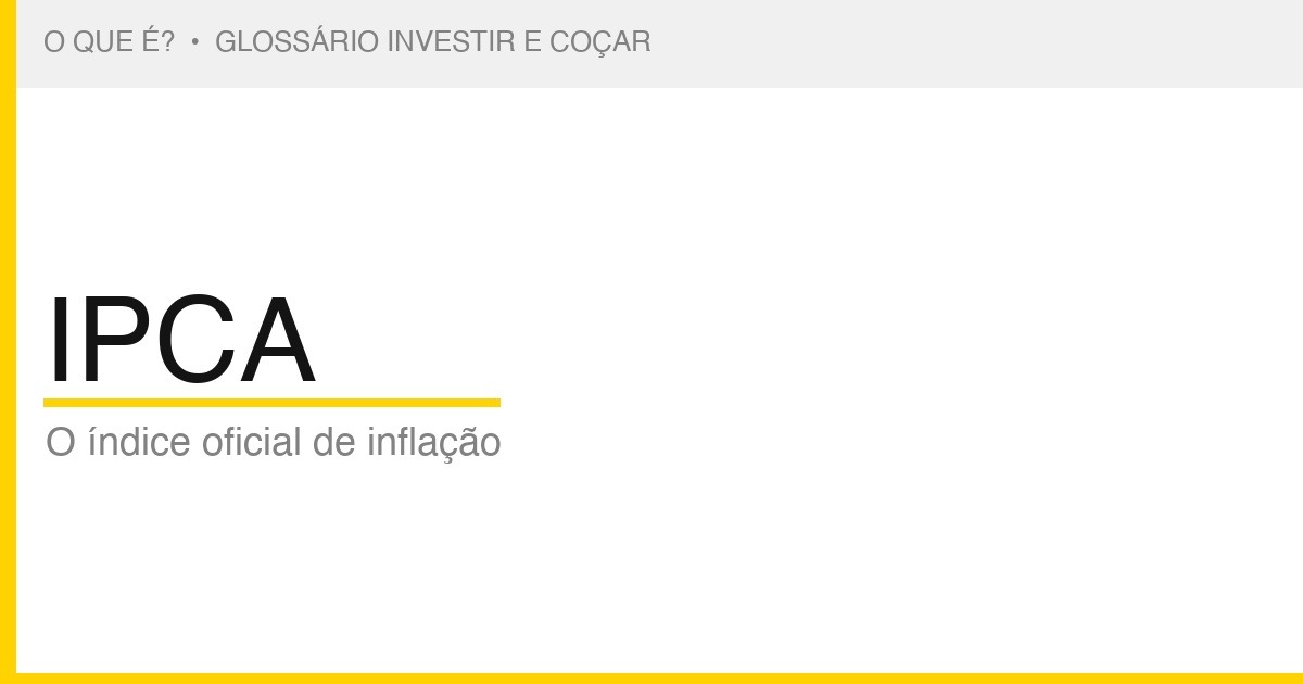 O que é IPCA — Investir e Coçar