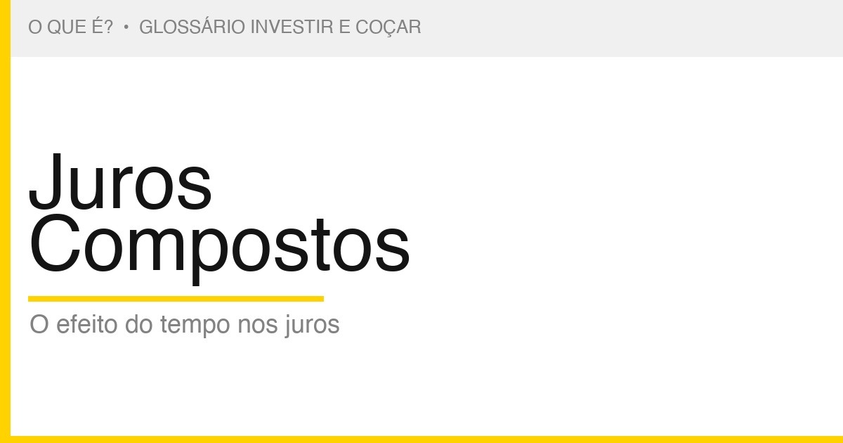 O que é Juros Compostos — Investir e Coçar