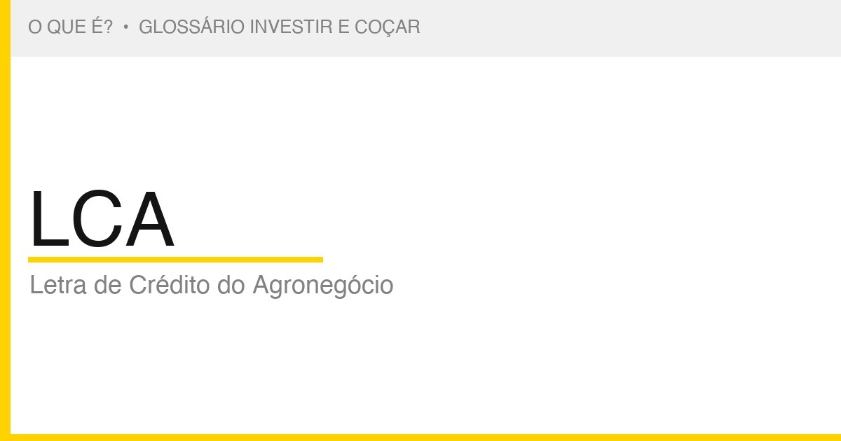 O que é LCA — Investir e Coçar