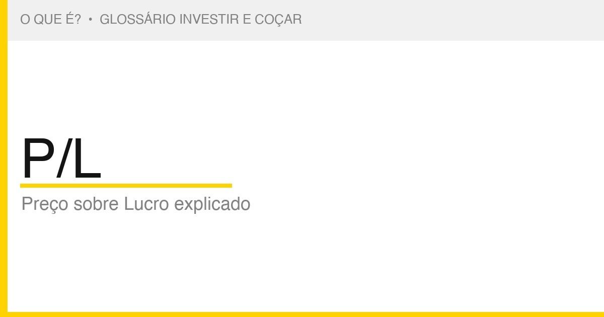 O que é P/L — Investir e Coçar