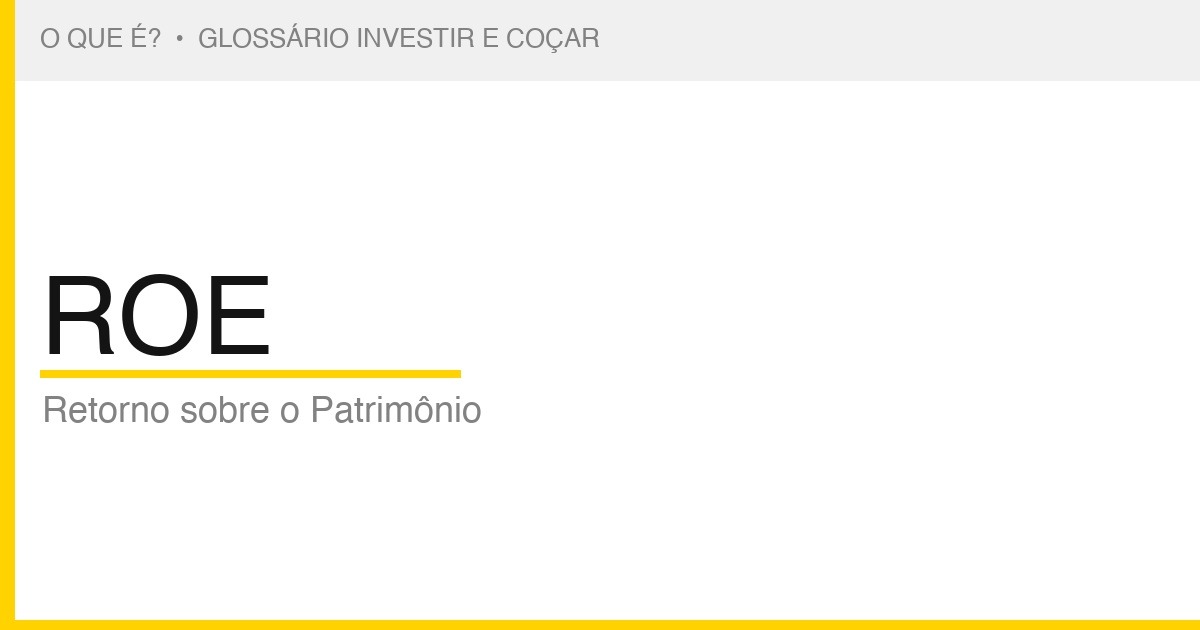 O que é ROE — Investir e Coçar