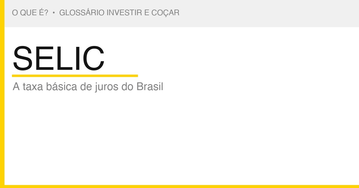 O que é SELIC — Investir e Coçar