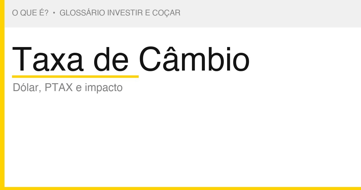 O que é Taxa de Câmbio — Investir e Coçar