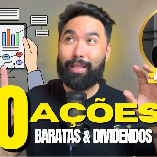 10 Ações Baratas com Potencial de Alta e que Pagam Dividendos